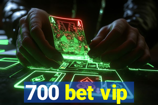 700 bet vip